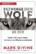 Cover-Bild zum Titel 'Bezwinge den Wolf in dir' von 'Mark Divine'