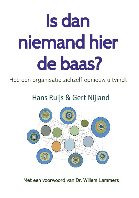 Is dan niemand hier de baas? Zonder baas is het leven een stuk aangenamer! - Gert Nijland, Hans Ruijs