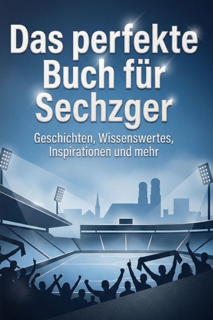 Das perfekte Buch für Sechzger - Leah Bauer