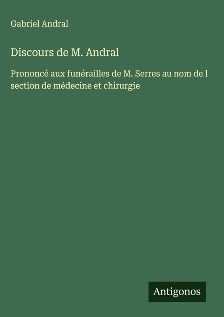 Discours de M. Andral - Gabriel Andral