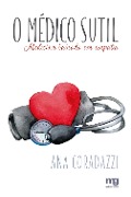 O médico sutil - Ana Coradazzi