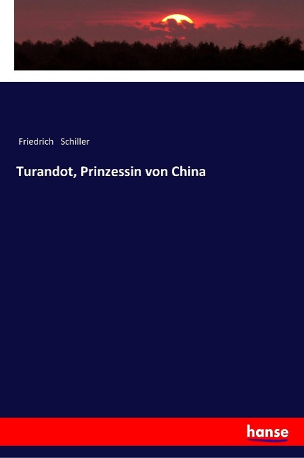 Turandot, Prinzessin von China - Friedrich Schiller