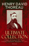 Cover-Bild zum Titel 'HENRY DAVID THOREAU - Ultimate Collection: 6 Books, 26 Essays & 60+ Poems, Including Translations. Biographies & Letters (Illustrated)' von 'Henry David Thoreau'