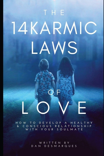 The 14 Karmic Laws of Love - Dan Desmarques