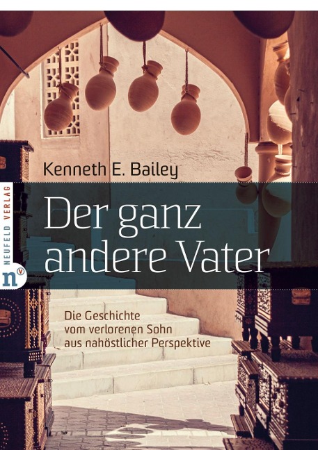 Der ganz andere Vater - Kenneth E Bailey