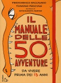 Cover-Bild zum Titel 'Il manuale delle 50 avventure da vivere prima dei 13 anni' von 'Pierdomenico Baccalario, Tommaso Percivale'
