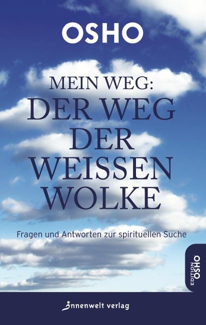 Mein Weg: Der Weg der weißen Wolke - Osho