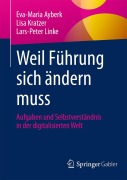 Cover-Bild zum Titel 'Weil Führung sich ändern muss' von 'Eva-Maria Ayberk, Lars-Peter Linke, Lisa Kratzer'