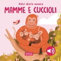Cover-Bild zum Titel 'Mamme e cuccioli. Dolci storie sonore' von 'Giulia Pesavento'