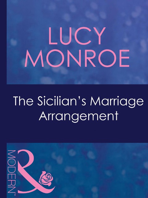 The Sicilian's Marriage Arrangement - Lucy Monroe