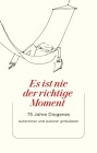  Es ist nie der richtige Moment