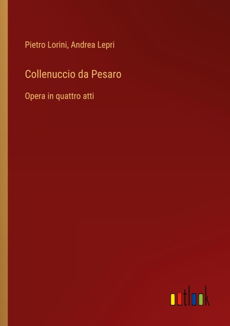 Collenuccio da Pesaro - Pietro Lorini, Andrea Lepri