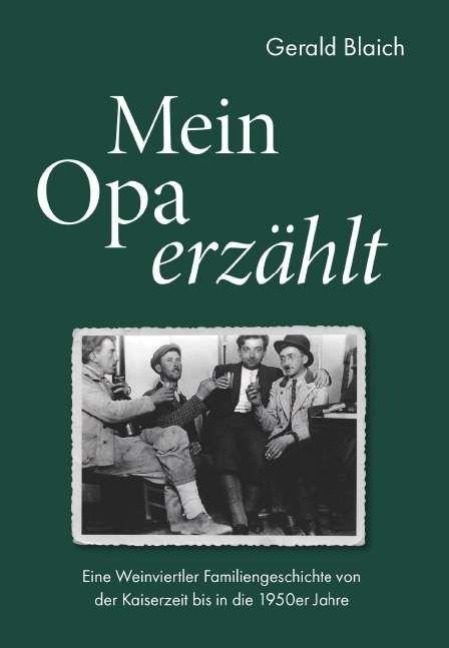 Mein Opa erzählt - Gerald Blaich
