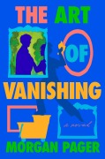 Cover-Bild zum Titel 'The Art of Vanishing' von 'Morgan Pager'
