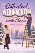 Cover-Bild zum Titel 'Ostfriesland, Weihnachten und eine zweite Chance' von 'Linus Schmied'