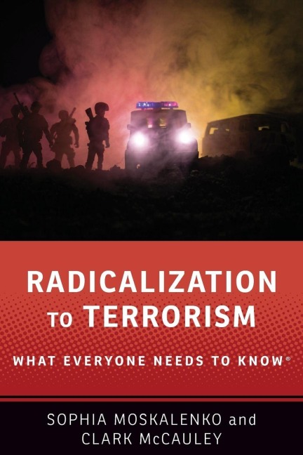 Radicalization to Terrorism - Sophia Moskalenko, Clark Mccauley