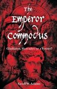 Cover-Bild zum Titel 'The Emperor Commodus' von 'Geoff W. Adams'