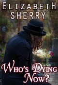 Cover-Bild zum Titel 'Who's Dying Now? (Return to the Aspens Series, #2)' von 'Elizabeth Sherry'