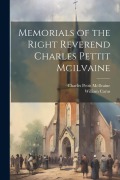 Cover-Bild zum Titel 'Memorials of the Right Reverend Charles Pettit Mcilvaine' von 'Charles Pettit Mcilvaine, William Carus'