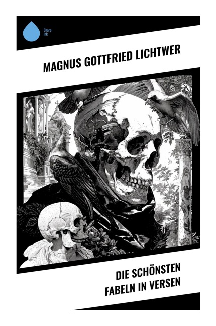 Die schönsten Fabeln in Versen - Magnus Gottfried Lichtwer