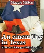 Cover-Bild zum Titel 'An einem Tag in Texas' von 'Maggie Milton'