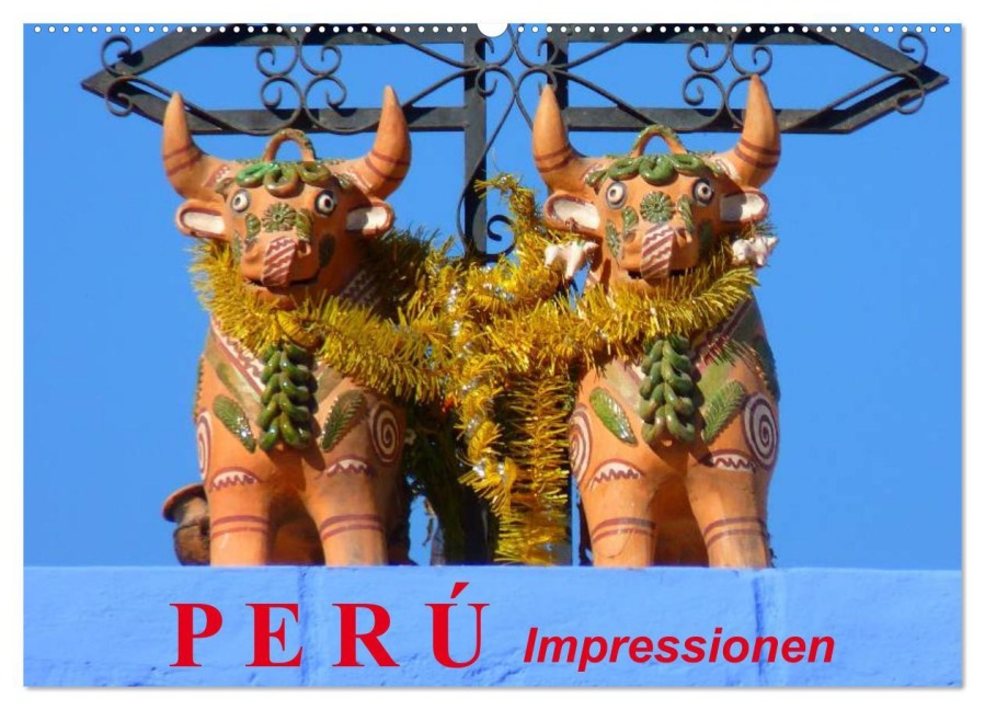 Perú. Impressionen (Wandkalender 2026 DIN A2 quer), CALVENDO Monatskalender - Elisabeth Stanzer