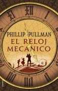 Cover-Bild zum Titel 'El Reloj Mecánico / Clockwork' von 'Philip Pullman'
