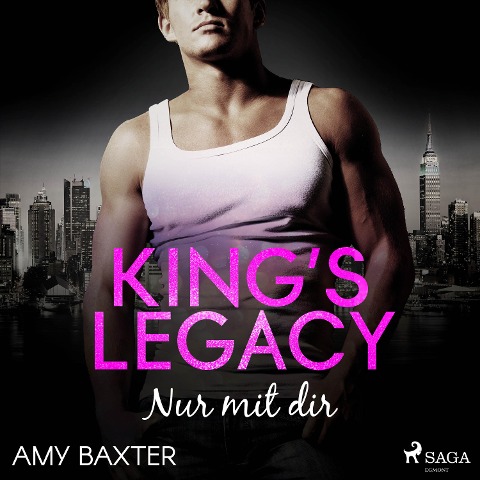 King's Legacy - Nur mit dir (Bartenders of New York, Band 2) - Amy Baxter