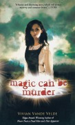 Cover-Bild zum Titel 'Magic Can Be Murder' von 'Vivian Vande Velde'