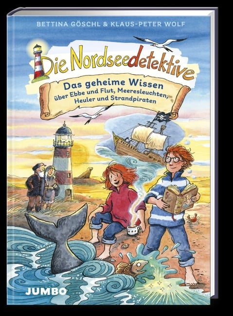 Die Nordseedetektive. Das geheime Wissen über Ebbe und Flut, Meeresleuchten, Heuler und Strandpiraten