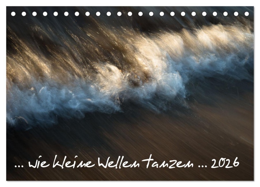 ... wie kleine Wellen tanzen ... (Tischkalender 2026 DIN A5 quer), CALVENDO Monatskalender - Gisela Farenholtz