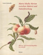 Cover-Bild zum Titel 'Maria Sibylla Merian zwischen Malerei und Naturforschung' von 'Carin Grabowski'