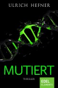 Cover-Bild zum Titel 'Mutiert' von 'Ulrich Hefner'