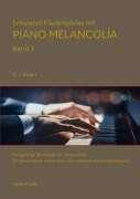 Cover-Bild zum Titel 'Entspannt Klavierspielen mit Piano Melancolía' von 'C. J. Emert'
