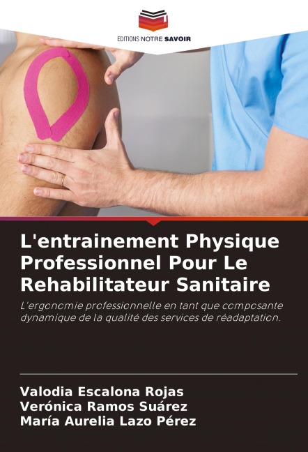 L'entrainement Physique Professionnel Pour Le Rehabilitateur Sanitaire - Valodia Escalona Rojas, Verónica Ramos Suárez, María Aurelia Lazo Pérez