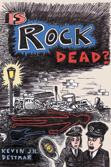 Is Rock Dead? - Kevin J. H. Dettmar