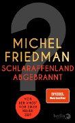 Schlaraffenland abgebrannt - Michel Friedman