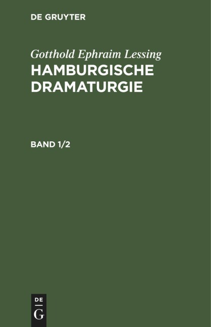 Gotthold Ephraim Lessing: Hamburgische Dramaturgie. Band 1/2 - Gotthold Ephraim Lessing