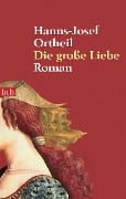 Cover-Bild zum Titel 'Die große Liebe' von 'Hanns-Josef Ortheil'