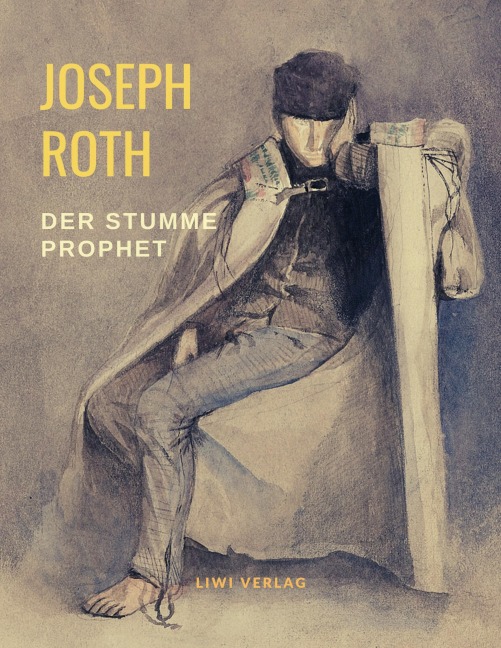 Der stumme Prophet - Joseph Roth