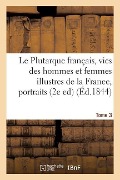 Cover-Bild zum Titel 'Le Plutarque Français, Vies Des Hommes Et Femmes Illustres de la France, Tome 3' von 'Édouard Mennechet'