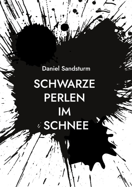 Schwarze Perlen im Schnee - Daniel Sandsturm