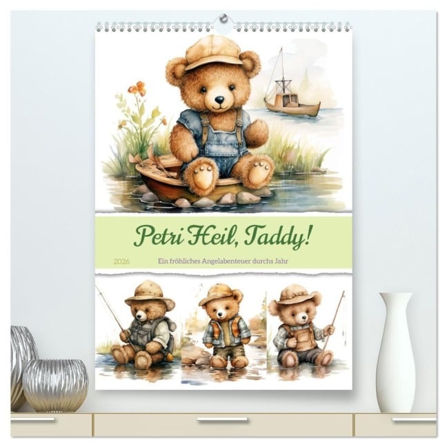 Petri Heil, Taddy! (hochwertiger Premium Wandkalender 2026 DIN A2 hoch), Kunstdruck in Hochglanz - Steffen Gierok-Latniak