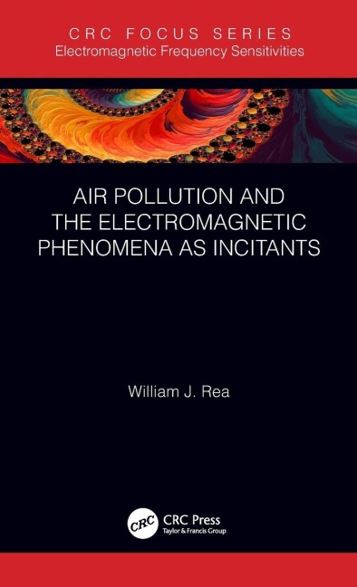 Air Pollution and the Electromagnetic Phenomena as Incitants - William J. Rea