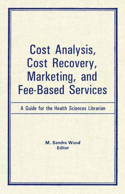 Cost Analysis, Cost Recovery, Marketing and Fee-Based Services - M Sandra Wood