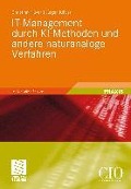 IT-Management durch KI-Methoden und andere naturanaloge Verfahren - Christina Klüver, Jürgen Klüver