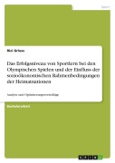 Cover-Bild zum Titel 'Das Erfolgsniveau von Sportlern bei den Olympischen Spielen und der Einfluss der sozioökonomischen Rahmenbedingungen der Heimatnationen' von 'Rici Griess'