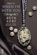 Cover-Bild zum Titel 'When I'm With You Part VI' von 'Beth Kery'