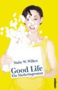 Good Life - Malte W. Wilkes