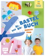Cover-Bild zum Titel 'Das Bi-Ba-Bastelbuch durchs Jahr -52 kinderleichte Verbastel-Projekte für Frühling, Sommer, Herbst und Winter' von 'Lisa Vogel'